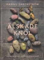 &Auml;LSKADE KN&Ouml;L &ndash; Odling, sorter och mina b&auml;sta potatisrecept