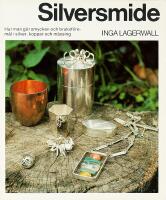 SILVERSMIDE &ndash; Hur man g&ouml;r smycken och bruksf&ouml;remal i silver, koppar och m&auml;ssing