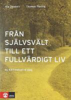 FR&Aring;N SJ&Auml;LVSV&Auml;LT TILL ETT FULLV&Auml;RDIGT LIV &ndash; Ny KBT-metod i 6 steg