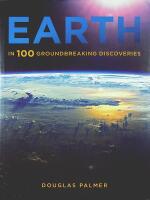 EARTH IN 100 GROUNDBREAKING DISCOVERIES