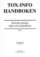 TOX-INFO HANDBOKEN &ndash; Del 1 och 2 &ndash; Kemiska &auml;mnens h&auml;lso och milj&ouml;effekter 