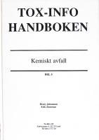 TOX-INFO HANDBOKEN &ndash; Del 3, 4 och 5 &ndash; Kemiskt avfall