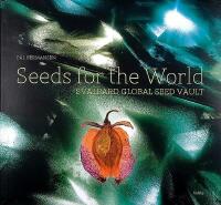 SEEDS FOR THE WORLD &ndash; Svalbard Global Seed Vault