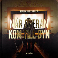 N&Auml;R OPERAN KOM TILL BYN