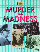 MURDER and MADNESS  (True crime)