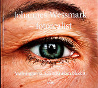 JOHANNES WESSMARK &ndash; Fotorealist &ndash; M&aring;lningarna och tekniken bakom