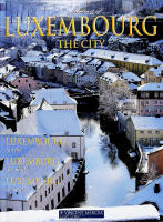 A Portrait of LUXEMBOURG &ndash; The City &bull; La Ville &bull; Die Stadt &bull; De Stad