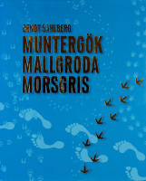 MUNTERG&Ouml;K MALLGRODA MORSGRIS &ndash; En sociozoologisk safari i en annorlunda v&auml;rld