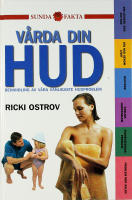 V&Aring;RDA DIN HUD &ndash; Behandling av v&aring;ra vanligaste hudproblem