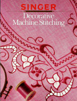 DECORATIVE MACHINE STITCHING &ndash; Singer Sewing Reference Library