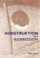 KONSTRUKTION och KORROSION &ndash; Handbok i korrosion och korrosionsskydd f&ouml;r konstrukt&ouml;rer, arkitekter, inspekt&ouml;rer, skadeutredare och studerande vid h&ouml;gskolor och tekniska gymnasier
