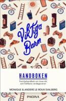 VIKTIGA BARN &ndash; HANDBOKEN &ndash; Familjehandbok om &ouml;vervikt och h&aring;llbara vardagsvanor