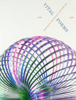 VITAL FORMS &ndash; American Art in the Atomic Age &ndash; 1940&ndash;1960