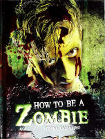 HOW TO BE A ZOMBIE