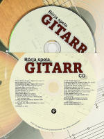 B&Ouml;RJA SPELA GITARR &ndash; Allt du beh&ouml;ver f&ouml;r att l&auml;ra dig grunderna &ndash; Med CD