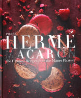 Pierre Herme &ndash; MACARON &ndash; The Ultimate Recipes from the Master Patissier