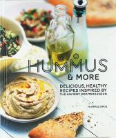 HUMMUS & MORE &ndash; Delicious, Healthy recipes Inspired by the Ancient Mediterranean