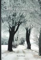&Ouml;MSE SIDOR OM V&Auml;GEN &ndash; All&eacute;n och landskapet i Sk&aring;ne 1700&ndash;1900