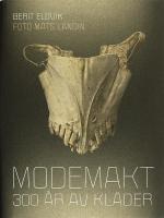 MODEMAKT &ndash; 300 &aring;r av kl&auml;der