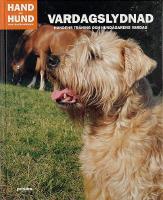 VARDAGSLYDNAD &ndash; Hundens tr&auml;ning och hund&auml;garens vardag