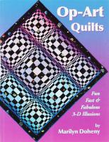 OP-ART QUILTS &ndash; Fun, Fast & Fabulous 3-D Illusions