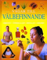 V&auml;gar till v&auml;lbefinnande : homeopati, eteriska oljor, kristaller, huskurer