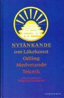 Nyt&auml;nkande : inom odling, teknik, medicin : [om l&auml;kekonst, odling, medvetande, teknik]