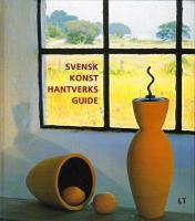 Svensk konsthantverksguide : fr&aring;n Smygehuk till Haparanda