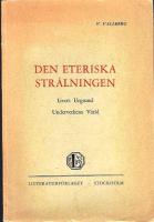 Den eteriska str&aring;lningen : livets urgrund, underverkens v&auml;rld