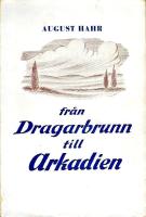 Fr&aring;n Dragarbrunn till Arkadien : uppsalabilder och f&auml;rdeminnen fr&aring;n nittonhundratalets b&ouml;rjan