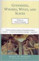 Goddesses, Whores, Wives and Slaves: Women in Classical Antiquity [Elektronisk resurs]