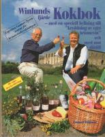 Winlunds fj&auml;rde kokbok : med en speciell hyllning till "kryddning av eget br&auml;nnevin" och med mat d&auml;rtill : 80-talet dryckesf&ouml;rslag