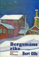 Bergsm&auml;ns rike : &aring;rskr&ouml;nika fr&aring;n Bergslagen