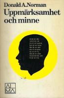 Uppm&auml;rksamhet och minne : en introduktion till m&auml;nsklig informationsbehandling