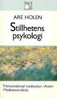 Stillhetens psykologi : transcendental meditation i Acem meditationsskola