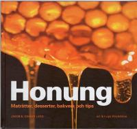 Honung : matr&auml;tter, desserter, bakverk och tips