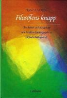 Filosofens knapp : om konst och kunskap och waldorfpedagogikens ok&auml;nda bakgrund