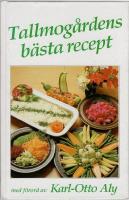 Tallmog&aring;rdens b&auml;sta recept : samlade recept fr&aring;n Tallmog&aring;rdens k&ouml;k