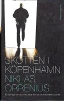 Skotten i K&ouml;penhamn : ett reportage om Lars Vilks, extremism och yttrandefrihetens gr&auml;nser