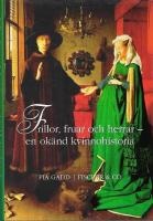 Frillor, fruar och herrar : en ok&auml;nd kvinnohistoria