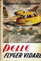 Pelle flyger vidare : en sp&auml;nnande flyghistoria f&ouml;r flygsinnad ungdom om Pelle, Mosquito, Knudsen, Alva och alla de andra