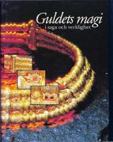 Guldets magi : i saga och verklighet