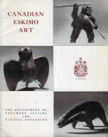 Canadian eskimo art, Issued under the authority of the minister of northern affairs and national resources.