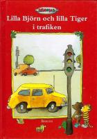 Lilla Bj&ouml;rn och lilla Tiger i trafiken