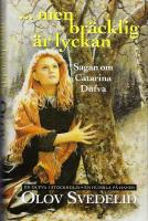 ...men br&auml;cklig &auml;r lyckan : sagan om Catarina Dufva (En Dufva i Stockholm/En Humbla p&aring; haven)