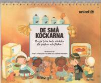 De sm&aring; kockarna : recept fr&aring;n hela v&auml;rlden f&ouml;r pojkar och flickor