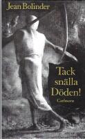 Tack sn&auml;lla d&ouml;den! : roman om mord