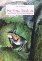 Han finns, f&ouml;rst&aring;r du : Siri Derkert och Valle Rosenberg