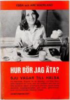 Hur b&ouml;r jag &auml;ta? : Sju v&auml;gar till h&auml;lsa
