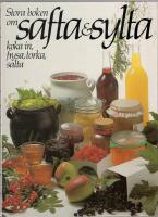 Stora boken om safta & sylta, koka in, frysa, torka, salta